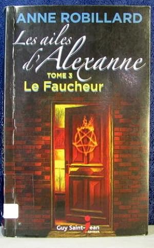 Seller image for Les Ailes D'Alexanne Le faucheur Tome 3 for sale by Livres Norrois