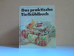 Seller image for Das praktische Tiefkhlbuch - Gefrieren und Auftauen, Rezepte Tabellen for sale by Andrea Ardelt