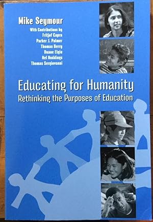 Imagen del vendedor de Educating For Humanity: Rethinking the Purposes of Education a la venta por Molly's Brook Books