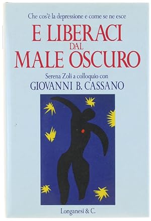 Seller image for E LIBERACI DAL MALE OSCURO. Che cos' la depressione e come se ne esce.: for sale by Bergoglio Libri d'Epoca