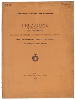 RELAZIONE DELLA SOTTO-COMMISSIONE INCARICATA DI RIFERIRE SUI CRITERI SEGUITI E DA SEGUIRSI DALLA ...