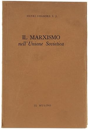 IL MARXISMO NELL'UNIONE SOVIETICA. L'ideologia e le istituzioni sovietiche nella loro evoluzione ...
