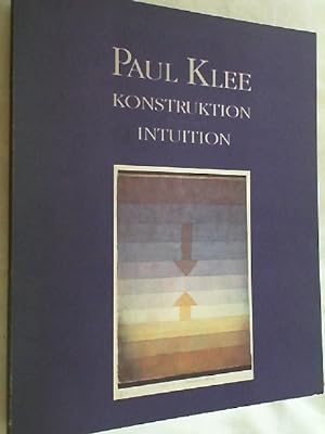Paul Klee : Konstruktion - Intuition ; Städtische Kunsthalle Mannheim, 9. Dezember 1990 - 3. März...