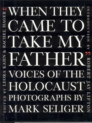 Imagen del vendedor de When They Came to Take My Father: Voices of the Holocaust a la venta por Bookmarc's