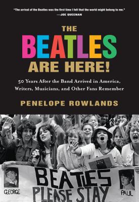 Seller image for The Beatles Are Here!: 50 Years After the Band Arrived in America, Writers, Musicians & Other Fans Remember (Paperback or Softback) for sale by BargainBookStores