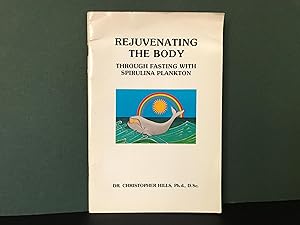 Seller image for Rejuvenating the Body Through Fasting with Spirulina Plankton for sale by Bookwood
