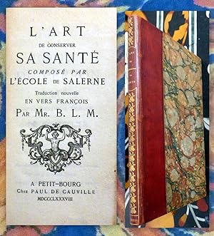 L'Art de conserver sa Santé, composé par l'École de Salerne, traduction nouvelle en vers françois...