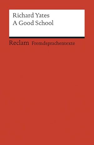 Immagine del venditore per A Good School: (Fremdsprachentexte) (Reclams Universal-Bibliothek, Band 19891) venduto da AHA-BUCH