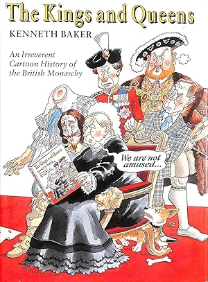 The Kings and Queens: An Irreverent Cartoon History of the British Monarchy