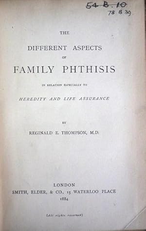 Image du vendeur pour The Different Aspects of Family Phthisis in Relation to Heredity and Life Assurance. mis en vente par Patrick Pollak Rare Books ABA ILAB