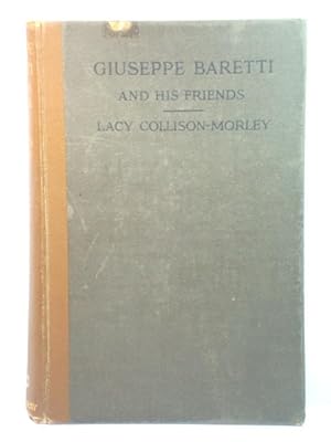 Bild des Verkufers fr Giuseppe Baretti, with an Account of His Literary Friendships and Feuds in Italy and in England in the Days of Dr. Johnson zum Verkauf von PsychoBabel & Skoob Books