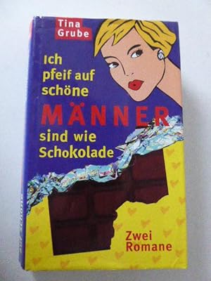 Seller image for Ich pfeif auf schne Mnner / Mnner sind wie Schokolade. Zwei Romane. Hardcover mit Schutzumschlag for sale by Deichkieker Bcherkiste