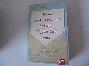 Immagine del venditore per Wie ich dank Shakespeare in Verona die groe Liebe fand. Eine wahre Geschichte. TB venduto da Deichkieker Bcherkiste