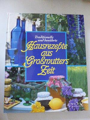 Seller image for Traditionelle und bewhrte Hausrezepte aus Gromutters Zeit. Nebel Ratgeber. Hardcover. 1080 g. for sale by Deichkieker Bcherkiste