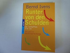 Bild des Verkufers fr Runter von den Schulden. So schaffen Sie es. Aktuelle Rechtsprechung. TB zum Verkauf von Deichkieker Bcherkiste