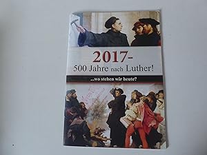 Image du vendeur pour 2017 - 500 Jahre nach Luther! Wo stehen wir heute? Heft mis en vente par Deichkieker Bcherkiste