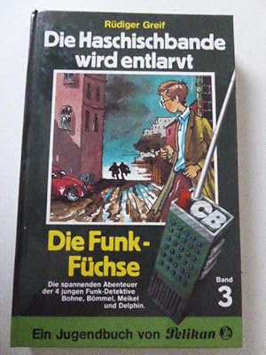 Bild des Verkufers fr Die Haschischbande wird entlarvt. Ein spannendes Abenteuer der Funk-Fchse Band 3. Hardcover zum Verkauf von Deichkieker Bcherkiste