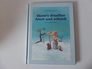 Bild des Verkufers fr Wenn's drauen friert und schneit. Wintergeschichten. Hardcover zum Verkauf von Deichkieker Bcherkiste