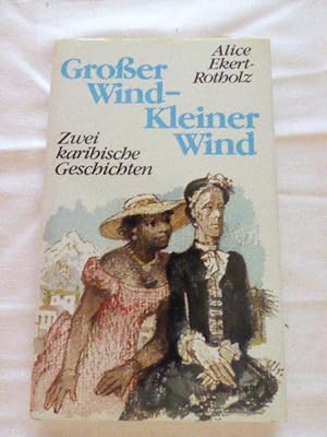 Bild des Verkufers fr Groer Wind - Kleiner Wind. Zwei karibische Geschichten. Hardcover mit Schutzumschlag zum Verkauf von Deichkieker Bcherkiste