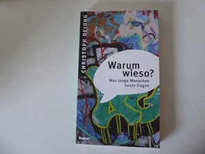 Bild des Verk�ufers f�r Warum wieso? Was junge Menschen heute fragen. TB zum Verkauf von Deichkieker B�cherkiste