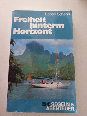 Seller image for Freiheit hinterm Horizont. Die klassische Weltumsegelung. Segeln & Abenteuer. TB for sale by Deichkieker Bcherkiste