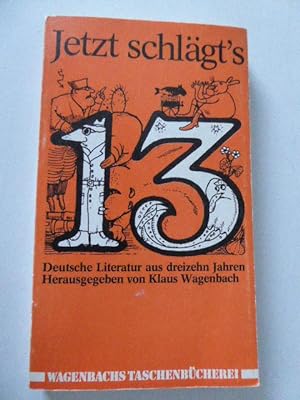 Bild des Verkäufers für Jetzt schlägt's 13. Deutsche Literatur aus dreizehn Jahren. TB zum Verkauf von Deichkieker Bücherkiste