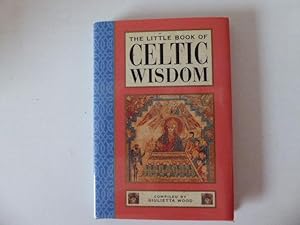 Immagine del venditore per The Little Book Of Celtic Wisdom. Hardcover mit Schutzumschlag venduto da Deichkieker Bcherkiste