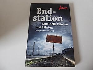 Seller image for Endstation. Kriminelle Fahrten und Fhrten. TB for sale by Deichkieker Bcherkiste