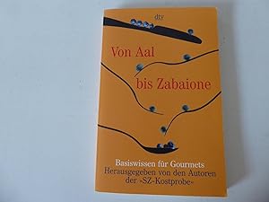 Seller image for Von Aal bis Zabaione. Basiswissen fr Gourmets. TB for sale by Deichkieker Bcherkiste