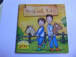 Seller image for Steig auf, Tobi! Pixi-Bcher Serie 163 Nr. 1457 for sale by Deichkieker Bcherkiste