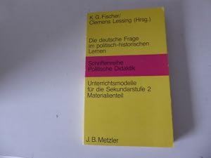 Imagen del vendedor de Die deutsche Frage im politisch-historischen Lernen. Schriftenreihe Politische Didaktik. Unterrichtsmodelle fr die Sekundarstufe 2. Materialienteil. TB a la venta por Deichkieker Bcherkiste