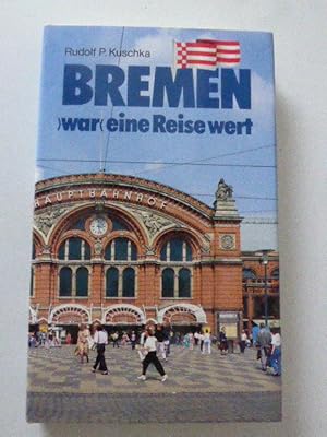 Bild des Verkufers fr Bremen war eine Reise wert. Erzhlungen aus der Hansestadt und umzu. Hardcover mit Schutzumschlag zum Verkauf von Deichkieker Bcherkiste