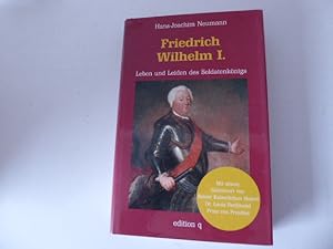 Seller image for Friedrich Wilhelm I. Leben und Leiden des Soldatenknigs. Hardcover mit Schutzumschlag. for sale by Deichkieker Bcherkiste