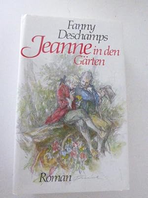 Bild des Verkufers fr Jeanne in den Grten. Roman. Hardcover mit Schutzumschlag zum Verkauf von Deichkieker Bcherkiste