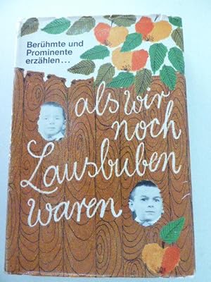 Bild des Verkufers fr Als wir noch Lausbuben waren. Berhmte Prominente erzhlen. Leinen mit Schutzumschlag. zum Verkauf von Deichkieker Bcherkiste