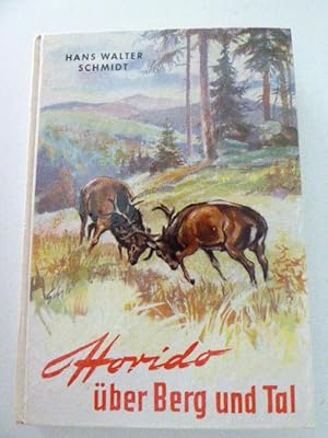 Image du vendeur pour Horido ber Berg und Tal. Spannende Jagderlebnisse eines alten Waidmannes. Hirundo-Bcher fr Lesealter ab 10 Jahren. Hardcover mis en vente par Deichkieker Bcherkiste