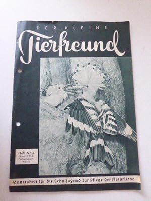 Image du vendeur pour Der kleine Tierfreund Heft Nr. 4 April 1956. Monatsheft fr die Schuljugend zur Pflege der Naturliebe. Zeitschrift mis en vente par Deichkieker Bcherkiste