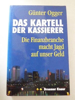 Seller image for Das Kartell der Kassierer. Die Finanzbranche macht Jagd auf unser Geld. Hardcover mit Schutzumschlag for sale by Deichkieker Bcherkiste