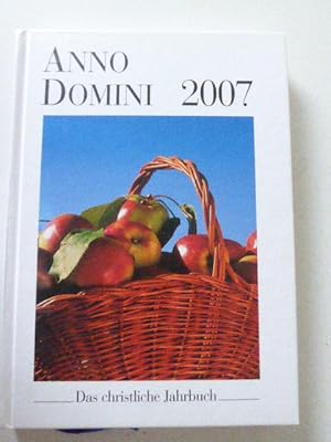 Imagen del vendedor de Anno Domini 2007. Das christliche Jahrbuch. 15. Jahrgang. Hardcover a la venta por Deichkieker Bcherkiste