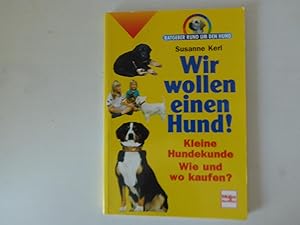 Imagen del vendedor de Wir wollen einen Hund. Kleine Hundekunde. Wie und wo kaufen? Ratgeber rund um den Hund. Softcover a la venta por Deichkieker Bcherkiste