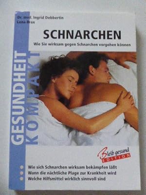 Imagen del vendedor de Schnarchen. Wie Sie wirksam gegen Schnarchen vorgehen knnen. Gesundheit kompakt. TB a la venta por Deichkieker Bcherkiste