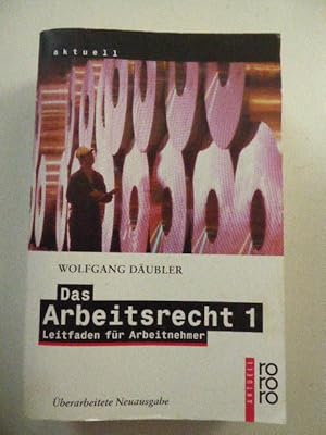 Imagen del vendedor de Das Arbeitsrecht 1. Leitfaden fr Arbeitnehmer. rororo-Aktuell. TB a la venta por Deichkieker Bcherkiste