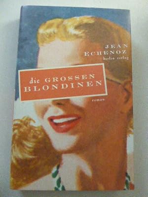 Imagen del vendedor de Die grossen Blondinen. Roman. Hardcover mit Schutzumschlag a la venta por Deichkieker Bcherkiste