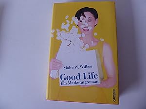 Bild des Verkufers fr Good Life. Ein Marketingroman. Hardcover mit Schutzumschlag zum Verkauf von Deichkieker Bcherkiste