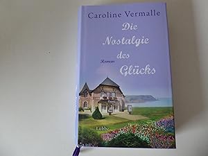 Image du vendeur pour Die Nostalgie des Glcks. Roman. Hardcover mit Schutzumschlag mis en vente par Deichkieker Bcherkiste