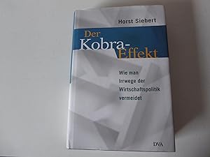 Seller image for Der Kobra-Effekt. Wie man Irrwege der Wirtschaftspolitik vermeidet. Hardcover mit Schutzumschlag for sale by Deichkieker Bcherkiste