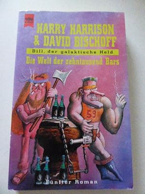 Image du vendeur pour Die Welt der zehntausend Bars. Bill, der galaktische Held. Fnfter Roman. Science Fiction. TB mis en vente par Deichkieker Bcherkiste