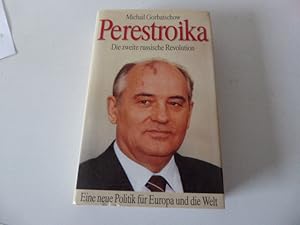 Bild des Verkufers fr Perestroika. Die zweite russische Revolution. Eine neue Politik fr Europa und die Welt. Hardcover mit Schutzumschlag zum Verkauf von Deichkieker Bcherkiste