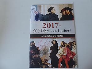 Bild des Verkufers fr 2017 - 500 Jahre nach Luther! Wo stehen wir heute? Heft zum Verkauf von Deichkieker Bcherkiste