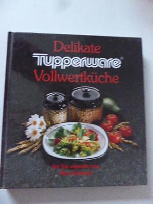 Imagen del vendedor de Delikate Vollwertkche. Tupperware Kochbuch. Hardcover a la venta por Deichkieker Bcherkiste